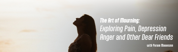 The Art of Mourning: Exploring Pain, Depression, Anger, and Other Dear Friends
