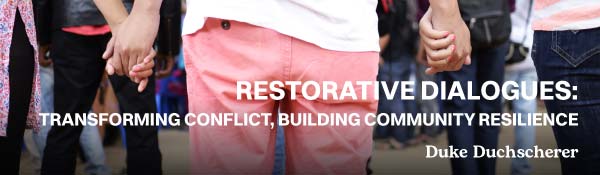 Restorative Dialogues: Transforming Conflict, Building Community Resilience
