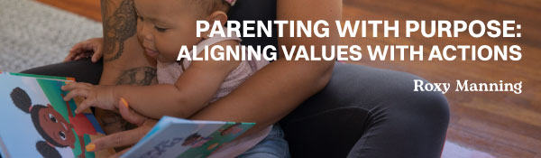 Parenting with Purpose: Aligning Values with Actions