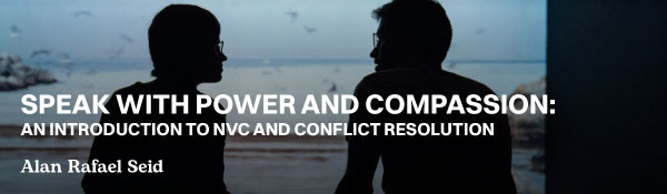 Speak with Power and Compassion: An Introduction to NVC and Conflict Resolution 2025