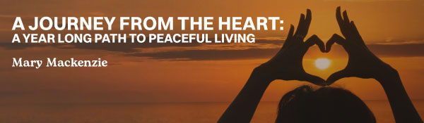 A Journey from the Heart: A Year Long Path to Peaceful Living 2025